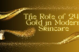 The Role of 24K Gold in Modern Skincare